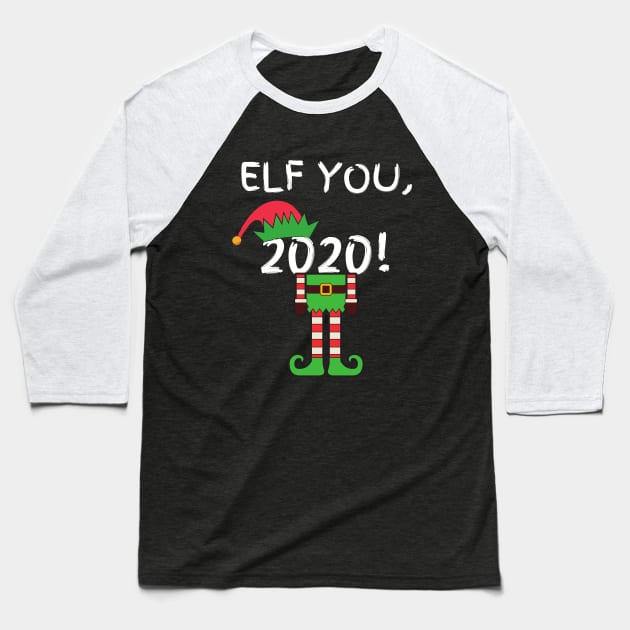 Elf You, 2020 Funny Pun Xmas Christmas Hat Costume Gift Idea Baseball T-Shirt by Lone Wolf Works